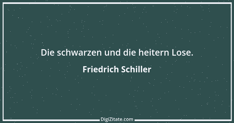 Zitat von Friedrich Schiller 556