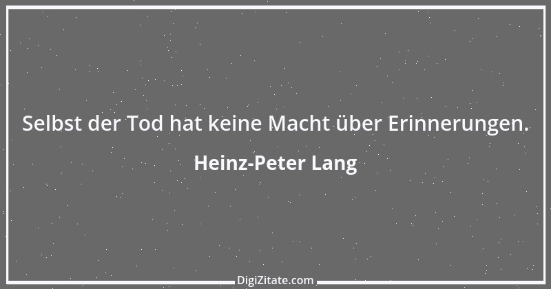 Zitat von Heinz-Peter Lang 1