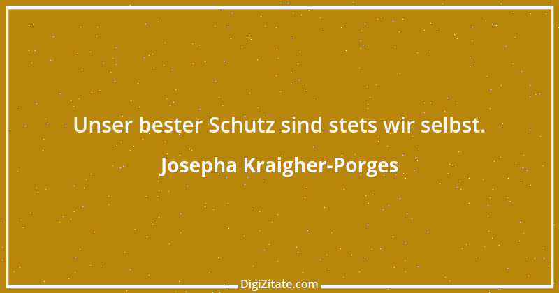 Zitat von Josepha Kraigher-Porges 1