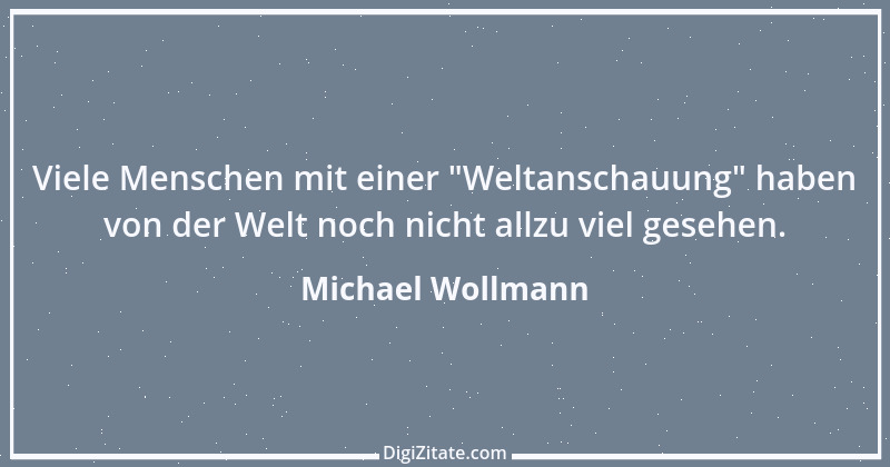 Zitat von Michael Wollmann 79