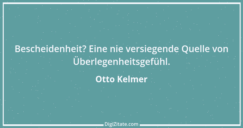 Zitat von Otto Kelmer 7