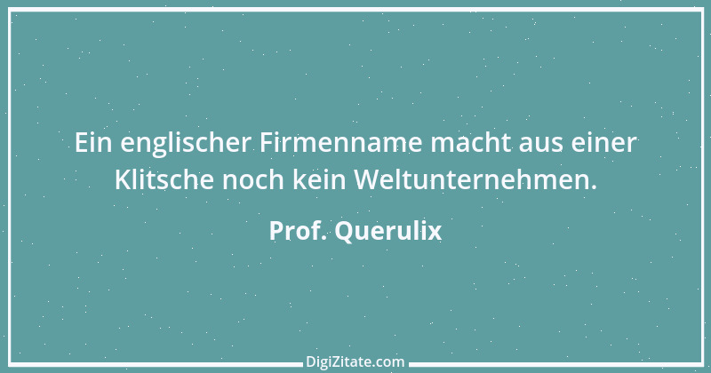 Zitat von Prof. Querulix 331