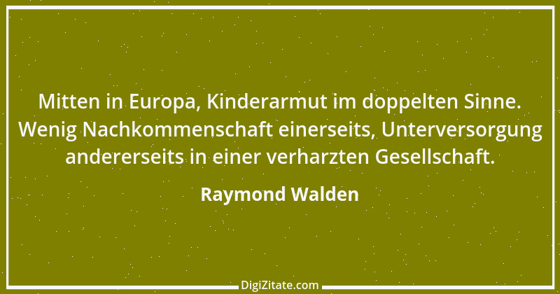 Zitat von Raymond Walden 512