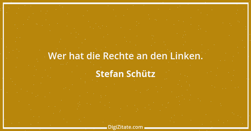 Zitat von Stefan Schütz 69