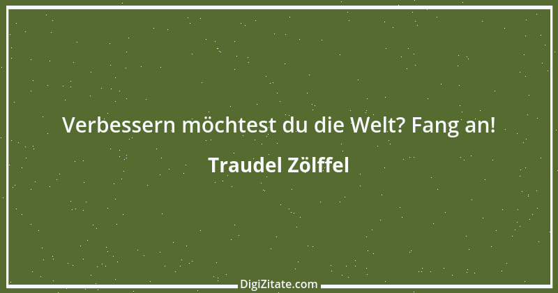 Zitat von Traudel Zölffel 24