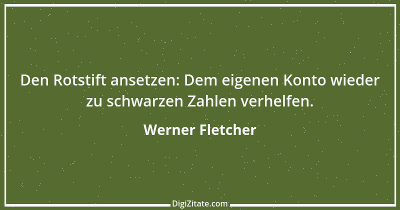 Zitat von Werner Fletcher 1