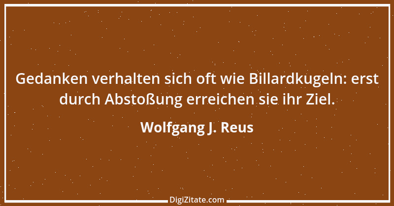 Zitat von Wolfgang J. Reus 879