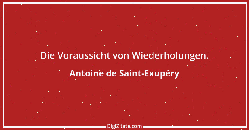 Zitat von Antoine de Saint-Exupéry 44