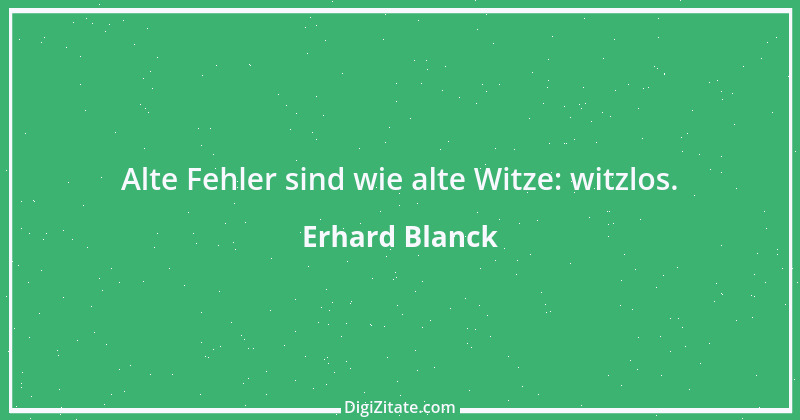 Zitat von Erhard Blanck 595