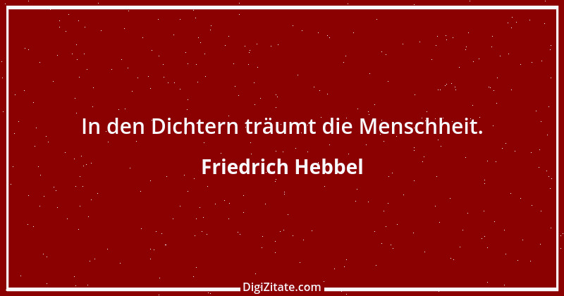 Zitat von Friedrich Hebbel 395