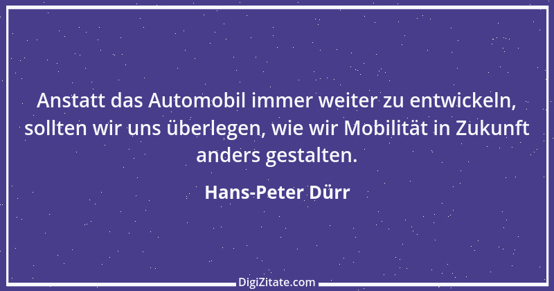 Zitat von Hans-Peter Dürr 7