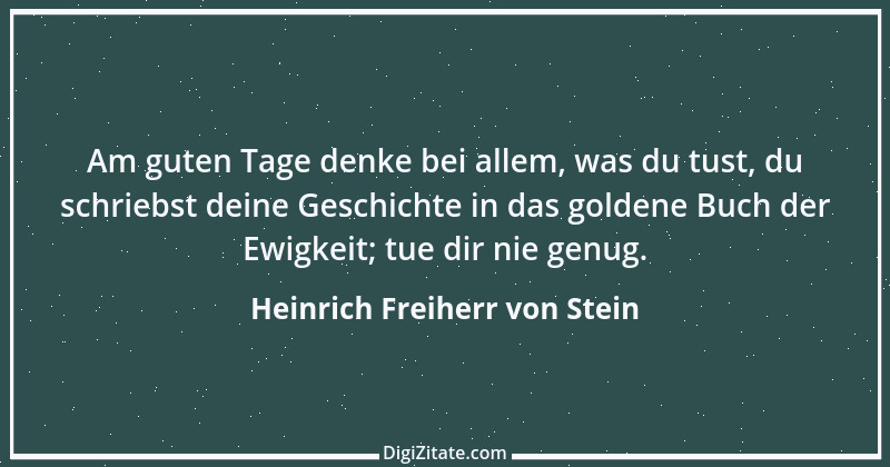 Zitat von Heinrich Freiherr von Stein 17