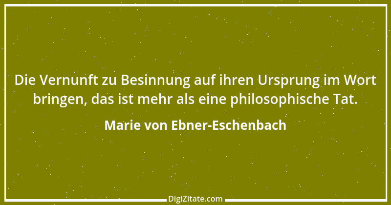 Zitat von Marie von Ebner-Eschenbach 8