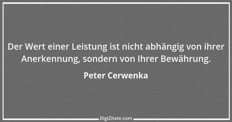 Zitat von Peter Cerwenka 16