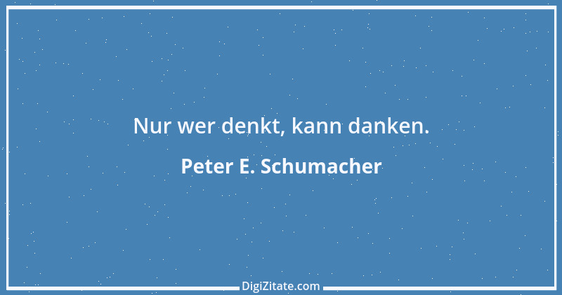 Zitat von Peter E. Schumacher 845