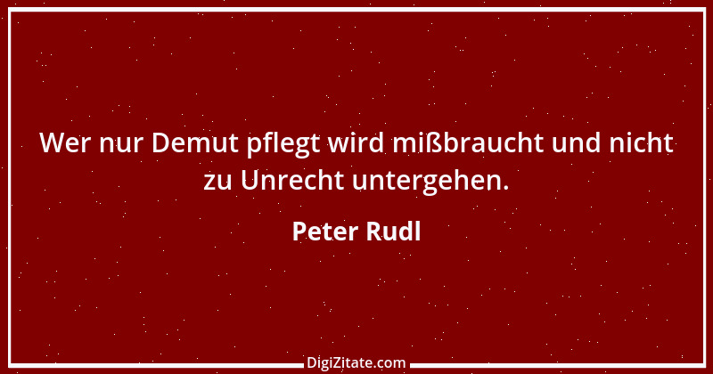 Zitat von Peter Rudl 314