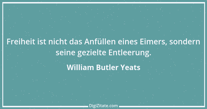 Zitat von William Butler Yeats 30