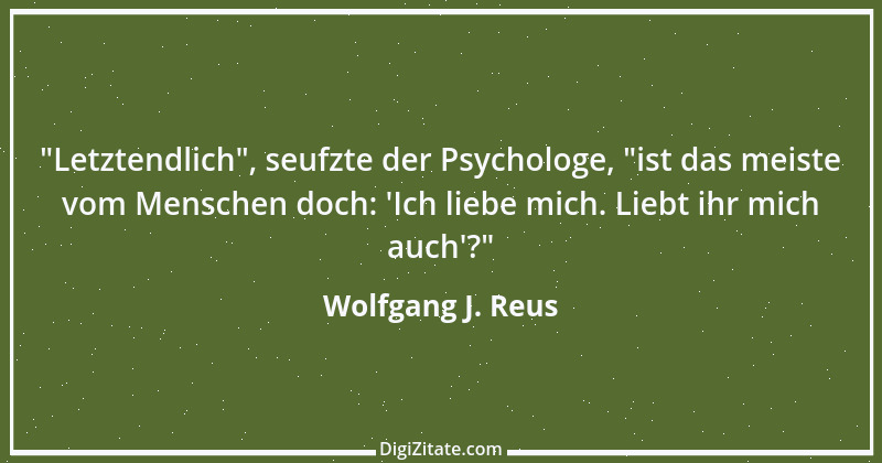 Zitat von Wolfgang J. Reus 880