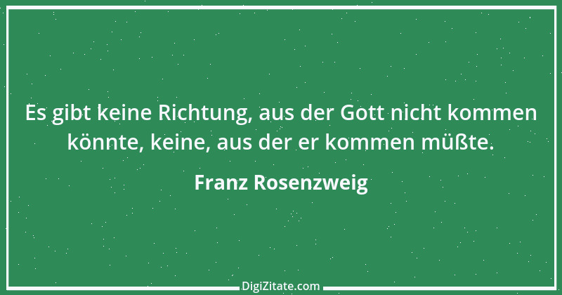 Zitat von Franz Rosenzweig 1