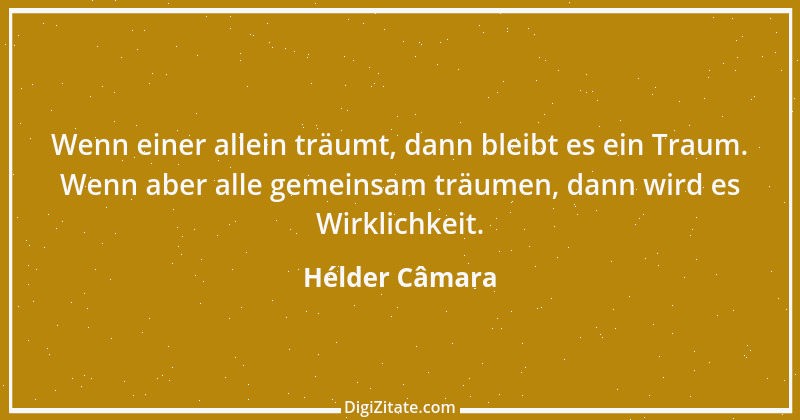 Zitat von Hélder Câmara 1