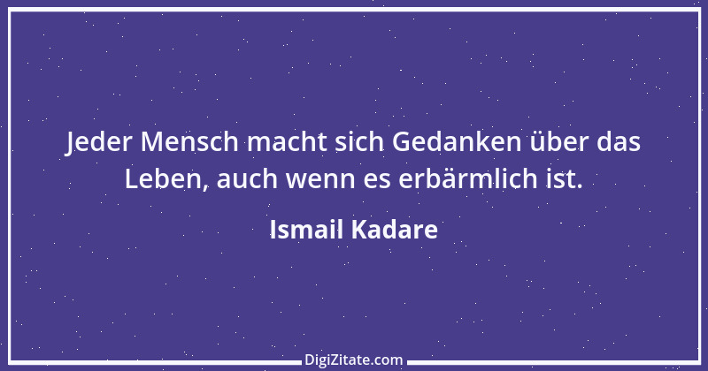 Zitat von Ismail Kadare 22