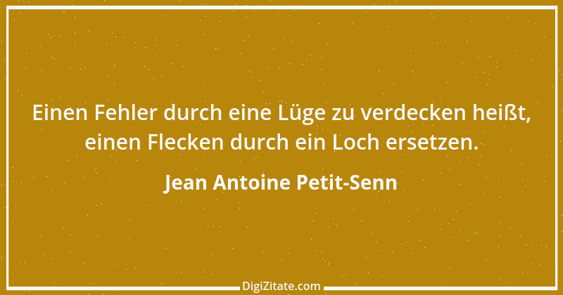 Zitat von Jean Antoine Petit-Senn 9