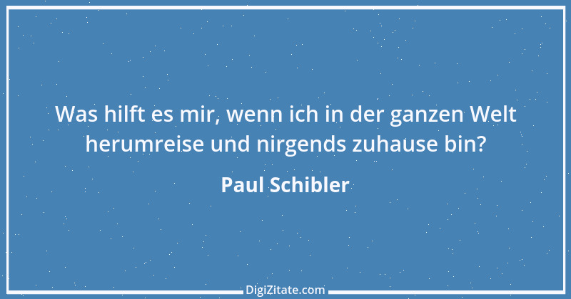 Zitat von Paul Schibler 35