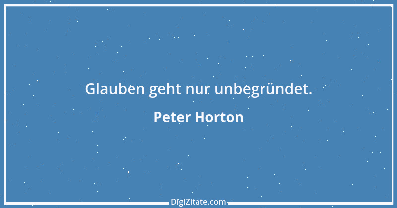 Zitat von Peter Horton 164