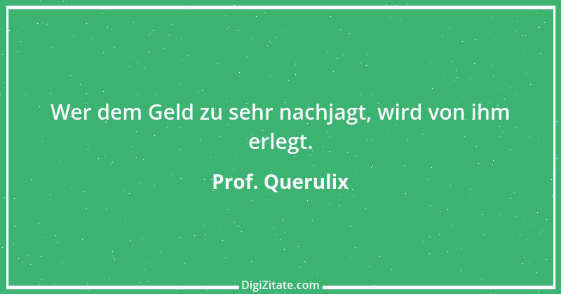 Zitat von Prof. Querulix 333