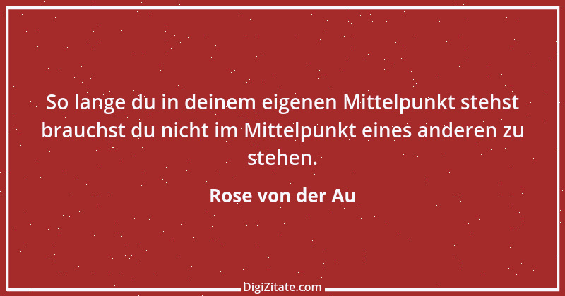 Zitat von Rose von der Au 99