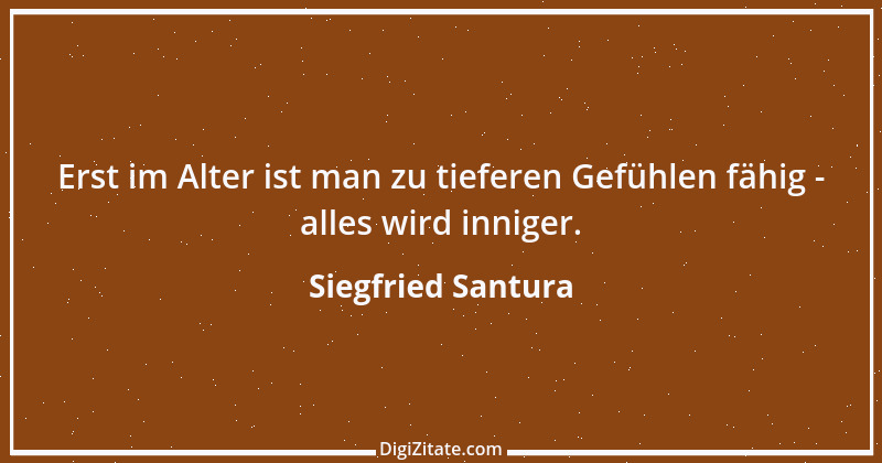 Zitat von Siegfried Santura 60