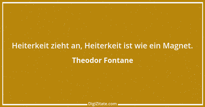 Zitat von Theodor Fontane 303