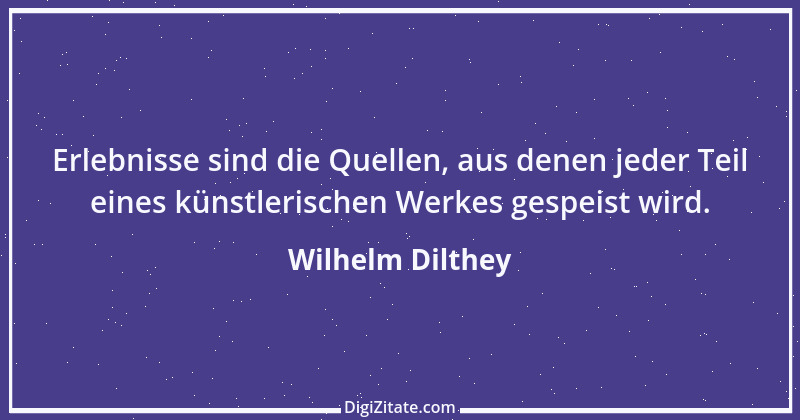 Zitat von Wilhelm Dilthey 11