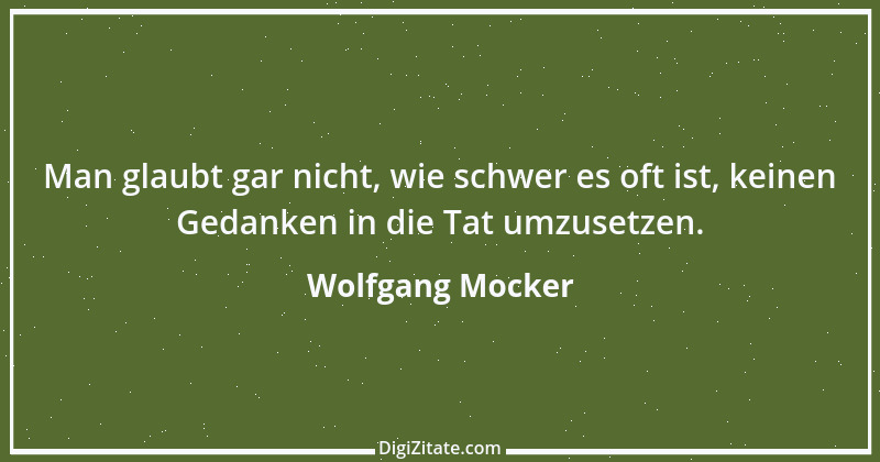 Zitat von Wolfgang Mocker 62