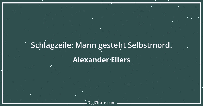 Zitat von Alexander Eilers 129