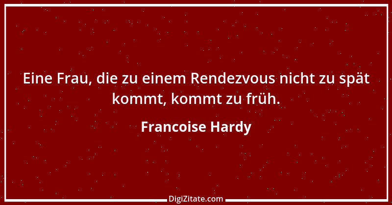 Zitat von Francoise Hardy 1