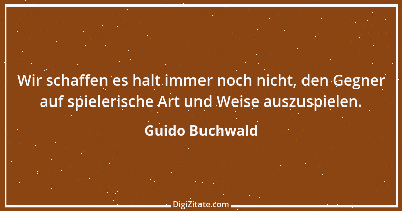 Zitat von Guido Buchwald 2