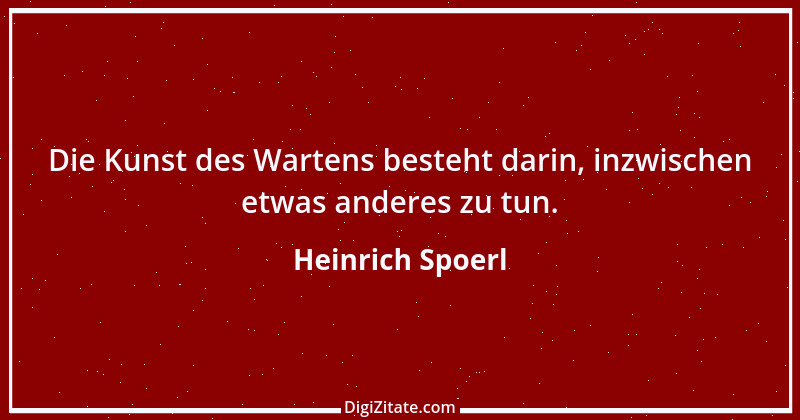 Zitat von Heinrich Spoerl 2