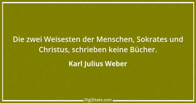 Zitat von Karl Julius Weber 10