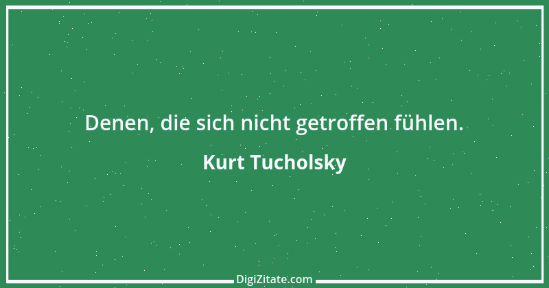 Zitat von Kurt Tucholsky 583