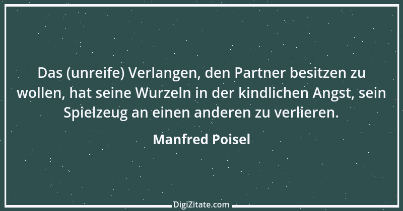 Zitat von Manfred Poisel 129