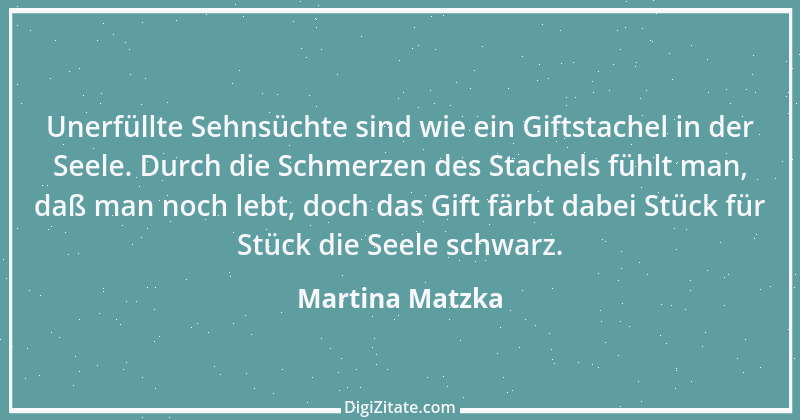 Zitat von Martina Matzka 3