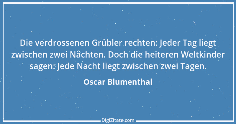 Zitat von Oscar Blumenthal 6