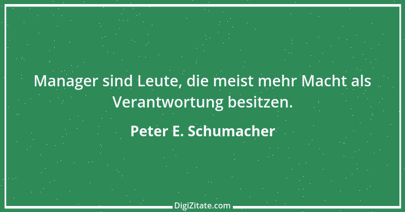 Zitat von Peter E. Schumacher 847