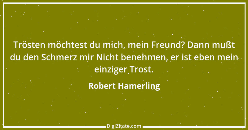 Zitat von Robert Hamerling 53