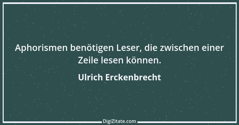 Zitat von Ulrich Erckenbrecht 545