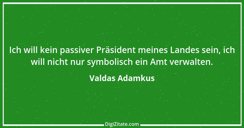 Zitat von Valdas Adamkus 2