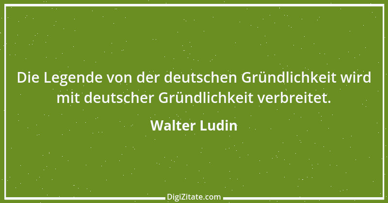 Zitat von Walter Ludin 544