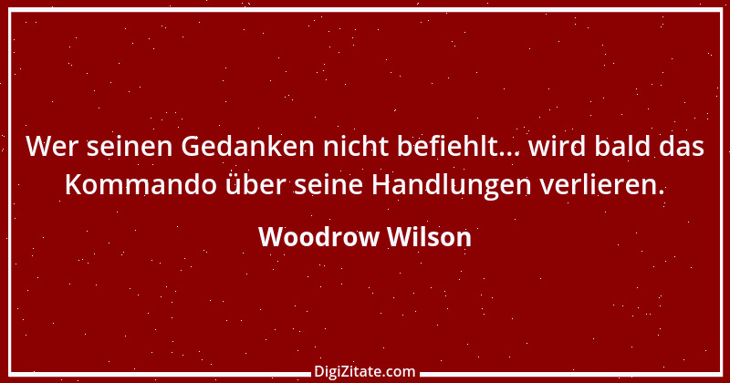 Zitat von Woodrow Wilson 25