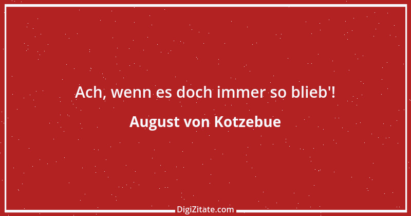 Zitat von August von Kotzebue 99